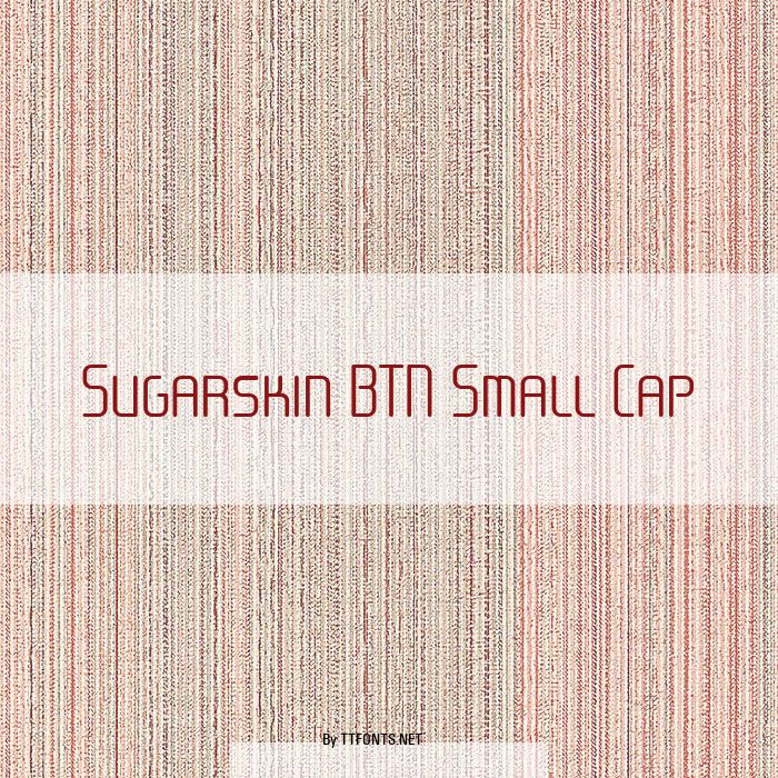 Sugarskin BTN Small Cap example
